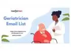 How can Geriatrician Physicians Email List empower your marketing efforts effectively?